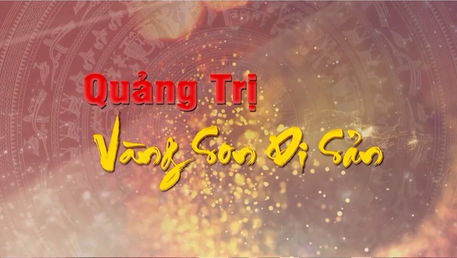 Quảng Trị - Vàng son di sản: Cuộc gặp gỡ cuối cùng (03.08.2024)